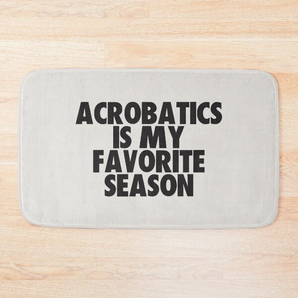 Item preview, Acrobatics Is My Favorite Season - Gift for Acrobatics Fans designed and sold by kindxinn.