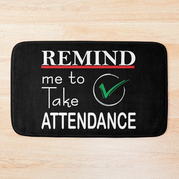 Item preview, Remind me to take attendance designed and sold by jain-ravi002.