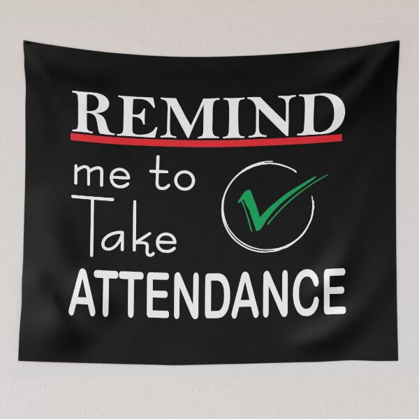 Item preview, Remind me to take attendance designed and sold by jain-ravi002.