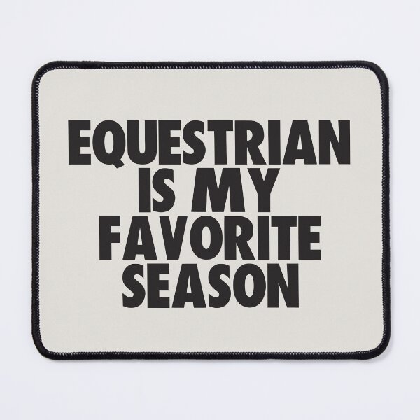 Item preview, Equestrian Is My Favorite Season - Gift for Equestrian Fans designed and sold by kindxinn.