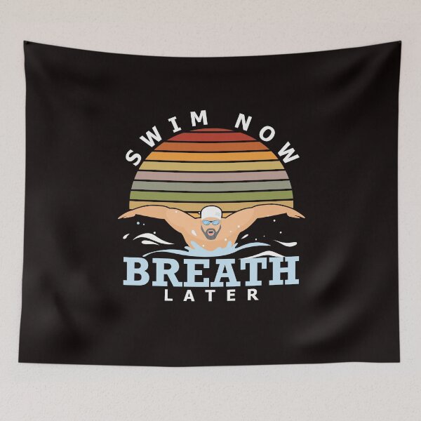 Item preview, Swim Now Breath Later Swimmer Athlete Swimming Indoor Pool designed and sold by TomGiantDesigns.