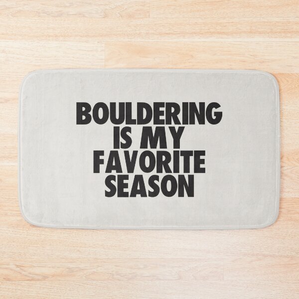 Item preview, Bouldering Is My Favorite Season - Gift for Bouldering Fans designed and sold by kindxinn.