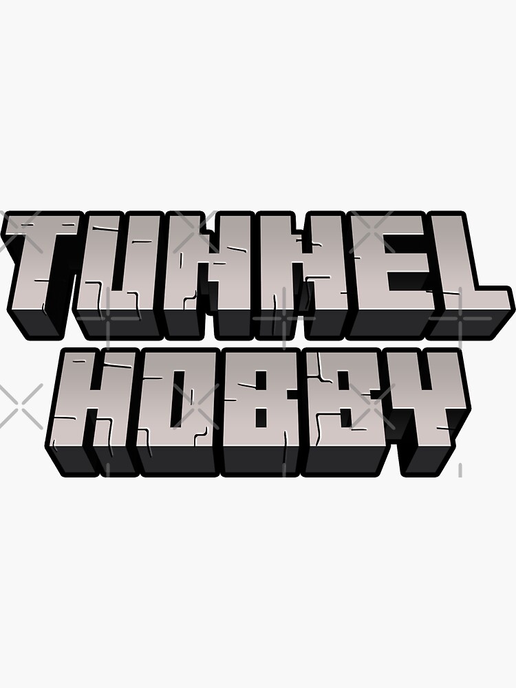 "Tunnel Hobby Hobby Tunneling" Sticker by Redbubble
