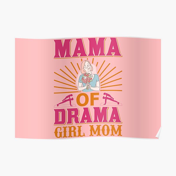 mama-of-drama-girl-mom-poster-for-sale-by-maximaminima-redbubble