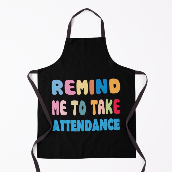 Item preview, Remind me to take attendance designed and sold by jain-ravi002.
