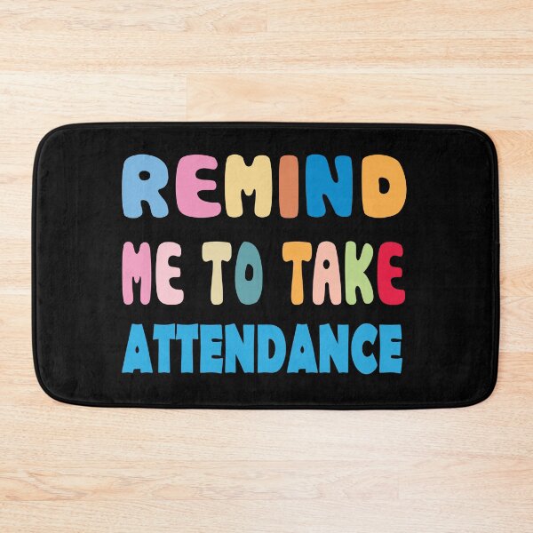 Item preview, Remind me to take attendance designed and sold by jain-ravi002.