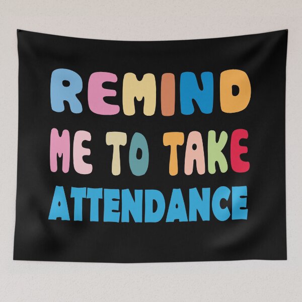 Item preview, Remind me to take attendance designed and sold by jain-ravi002.