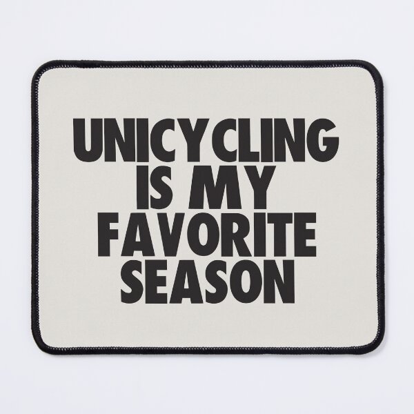 Item preview, Unicycling Is My Favorite Season - Gift for Unicycling Fans designed and sold by kindxinn.
