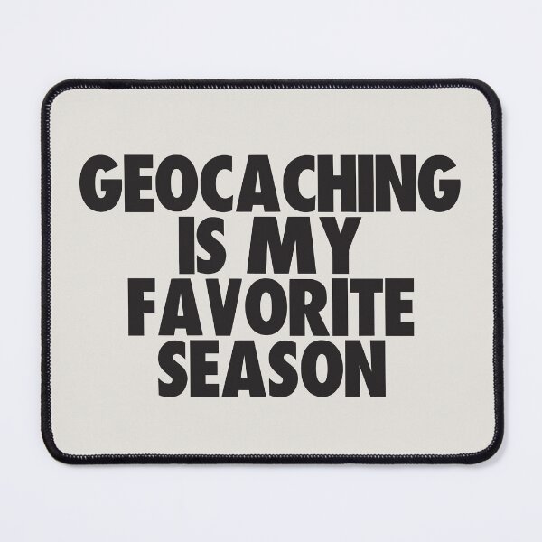 Item preview, Geocaching Is My Favorite Season - Gift for Geocaching Fans designed and sold by kindxinn.