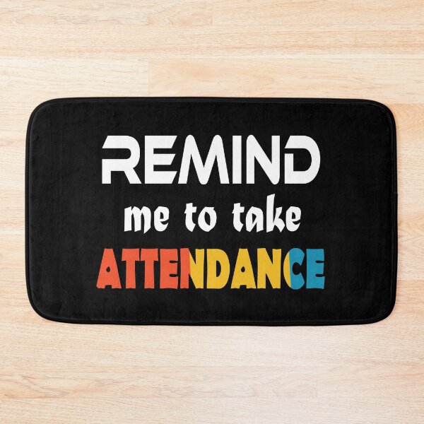 Item preview, Remind me to take attendance designed and sold by jain-ravi002.