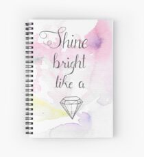 Shine bright like a diamond Spiral Notebook