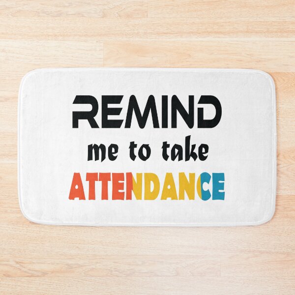 Item preview, Remind me to take attendance designed and sold by jain-ravi002.