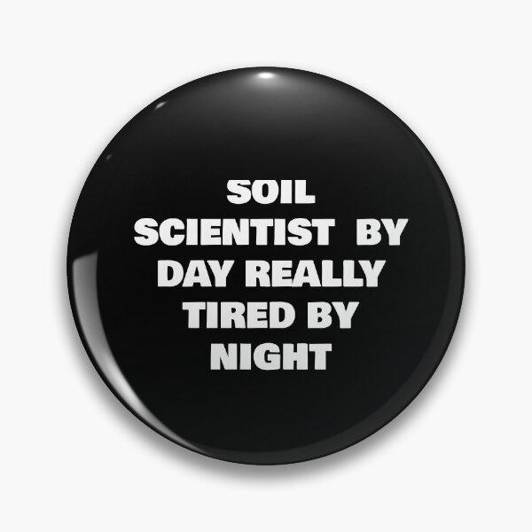 Item preview, SOIL SCIENTIST  BY DAY REALLY TIRED BY NIGHT designed and sold by joebrad.