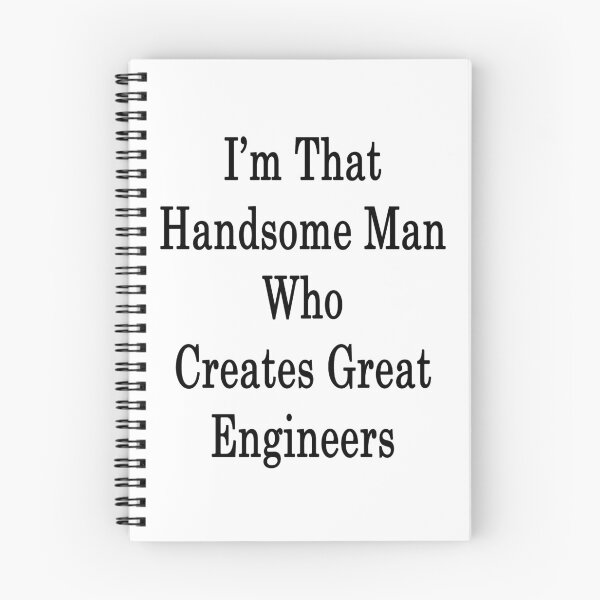 Item preview, I'm That Handsome Man Who Creates Great Engineers designed and sold by supernova23.