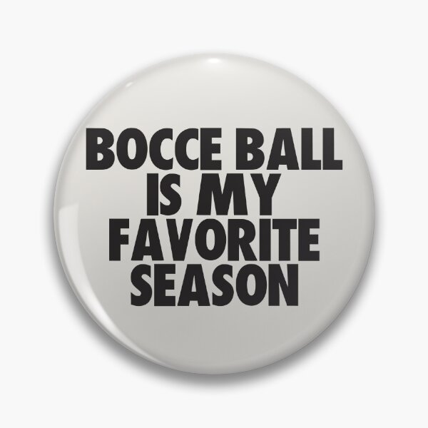 Item preview, Bocce Ball Is My Favorite Season - Gift for Bocce Ball Fans designed and sold by kindxinn.