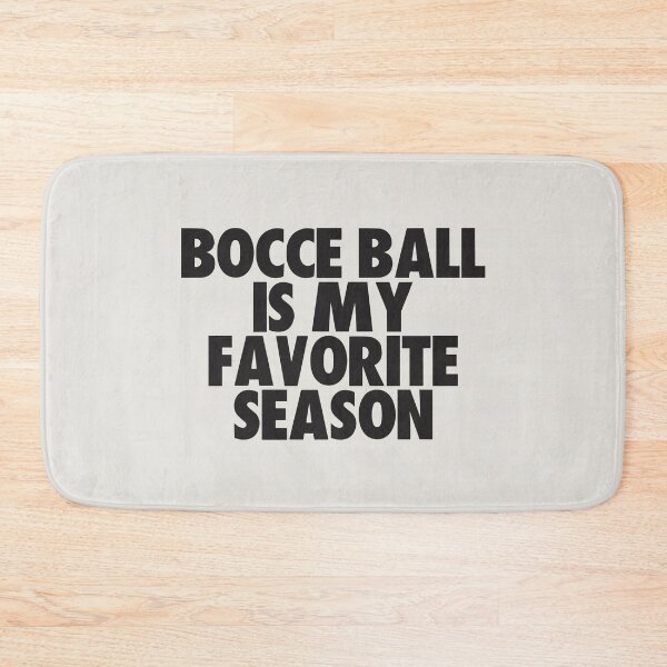 Item preview, Bocce Ball Is My Favorite Season - Gift for Bocce Ball Fans designed and sold by kindxinn.