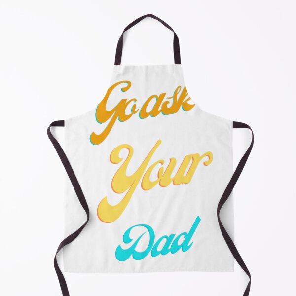Item preview, Funny Go ask your dad mom mother's day family designed and sold by Shopeeplayto ⭐⭐⭐⭐⭐.