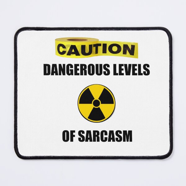 Item preview, Caution! Dangerous levels of sarcasm designed and sold by Image NDesign.