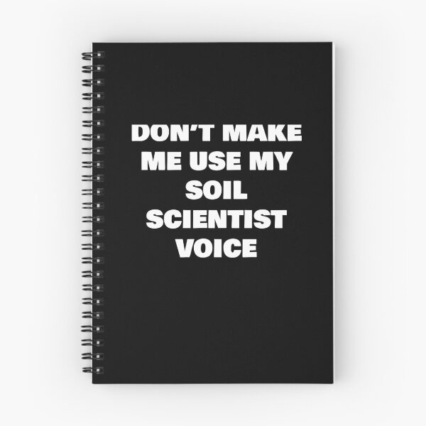 Item preview, DON’T MAKE ME USE MY SOIL SCIENTIST  VOICE designed and sold by joebrad.