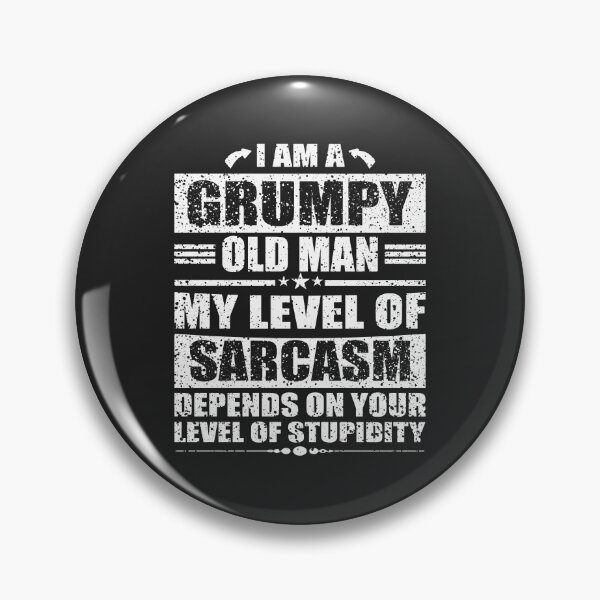 Item preview, Sarcastic Grumpy Old Man designed and sold by Lonesome-Fox.