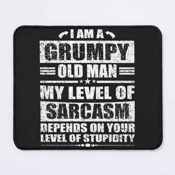 Item preview, Sarcastic Grumpy Old Man designed and sold by Lonesome-Fox.