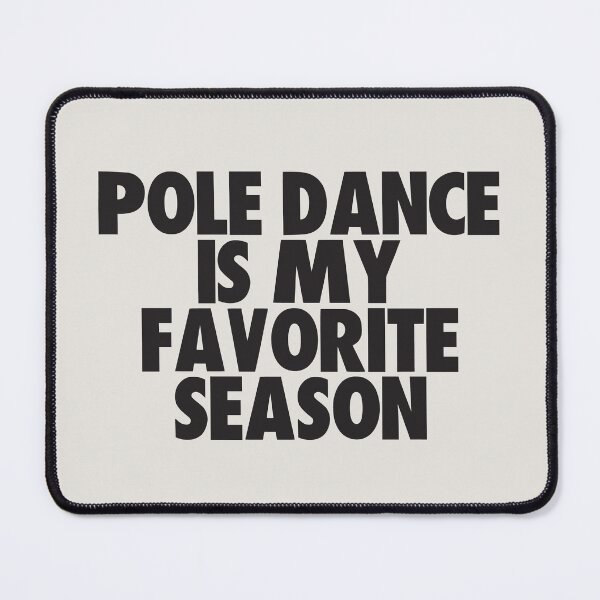 Item preview, Pole Dance es mi temporada favorita: regalo para los fanáticos de Pole Dance designed and sold by kindxinn.