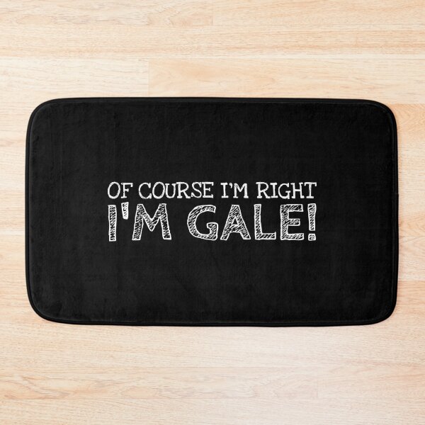 Item preview, Of Course I’m Right I’m Gale Funny Personalized Name designed and sold by MariosNydras.