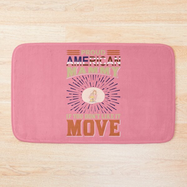 Item preview, Proud American Mammy If You Don't Like It MOVE designed and sold by Froyd Wess.