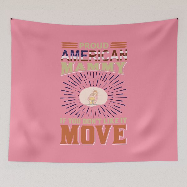 Item preview, Proud American Mammy If You Don't Like It MOVE designed and sold by Froyd Wess.