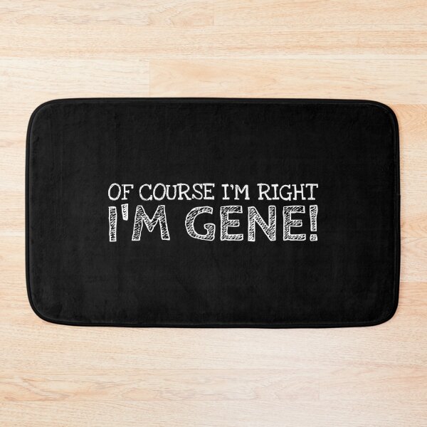 Item preview, Of Course I’m Right I’m Gene Funny Personalized Name designed and sold by MariosNydras.