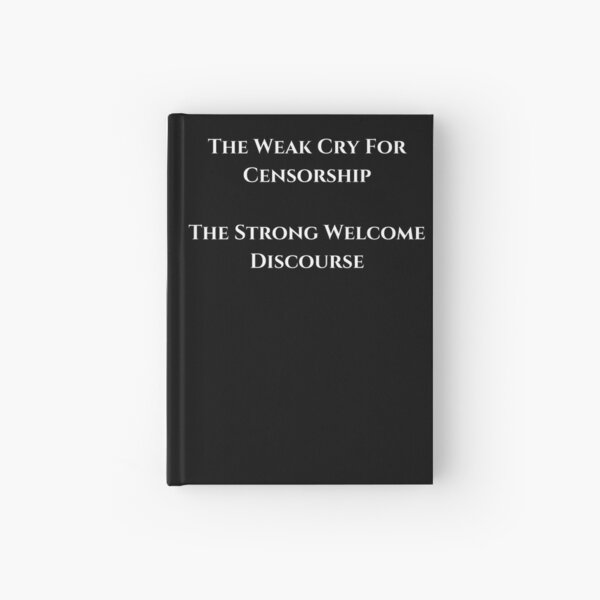 Item preview, The Weak Cry For Censorship - White Text designed and sold by TheKnightWriter.