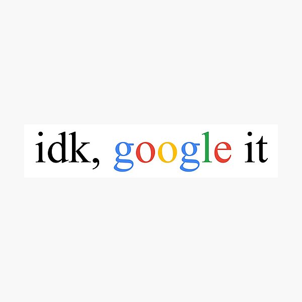 idk google it Photographic Print