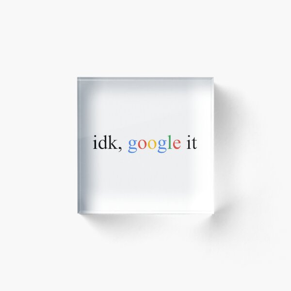 idk google it Acrylic Block