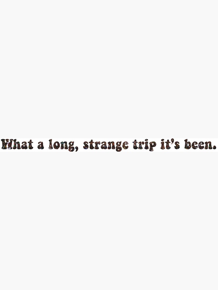 "What a long, strange trip it's been " Poster for Sale by knottjodie