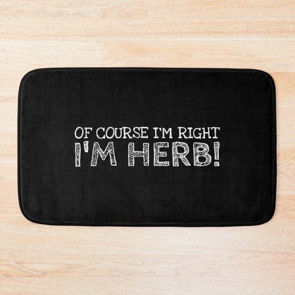 Item preview, Of Course I’m Right I’m Herb Funny Personalized Name designed and sold by MariosNydras.