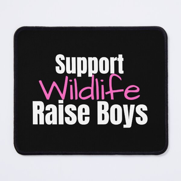Item preview, Support Wildlife Raise Boys designed and sold by badretop.