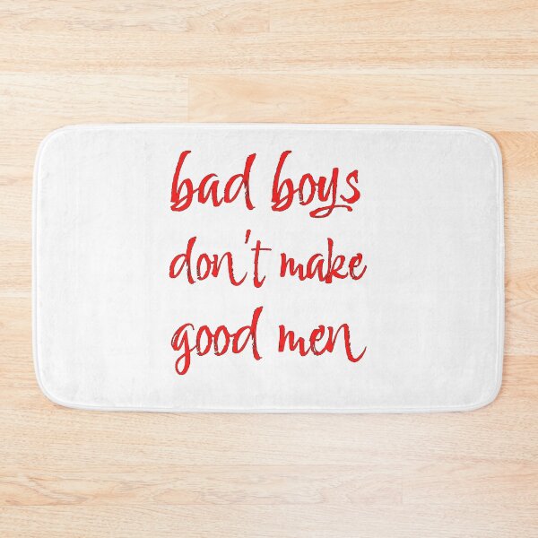 Item preview, Bad boys don't make good men designed and sold by Signs for Dark Times.