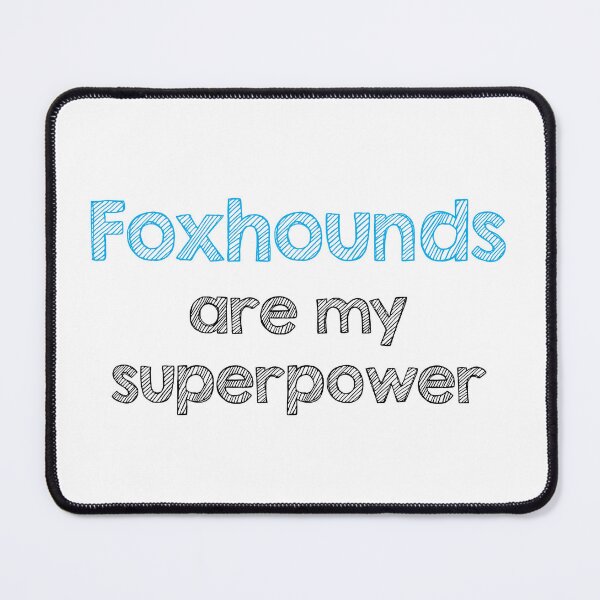 Item preview, Foxhounds are my superpower designed and sold by Alltooclose.