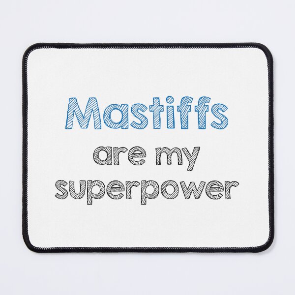 Item preview, Mastiffs are my superpower designed and sold by Alltooclose.