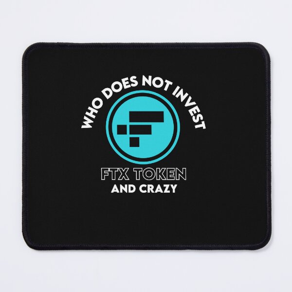 Item preview, Who Does Not Invest FTX Token And Crazy designed and sold by WaguinhoTex.