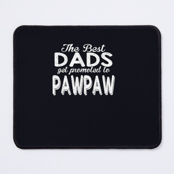 Item preview, Husband Stepdad Adult The best Dads get promoted to Pawpaw designed and sold by DeannaMarks.
