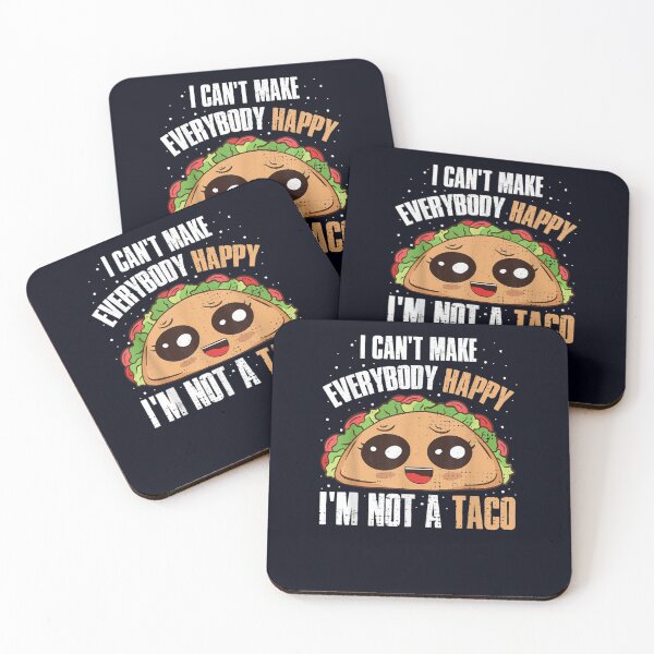 Item preview, I Cant Make Everyone Happy Im Not A Taco designed and sold by DeannaMarks.