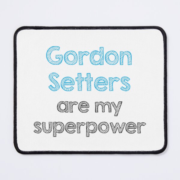 Item preview, Gordon Setters are my superpower designed and sold by Alltooclose.