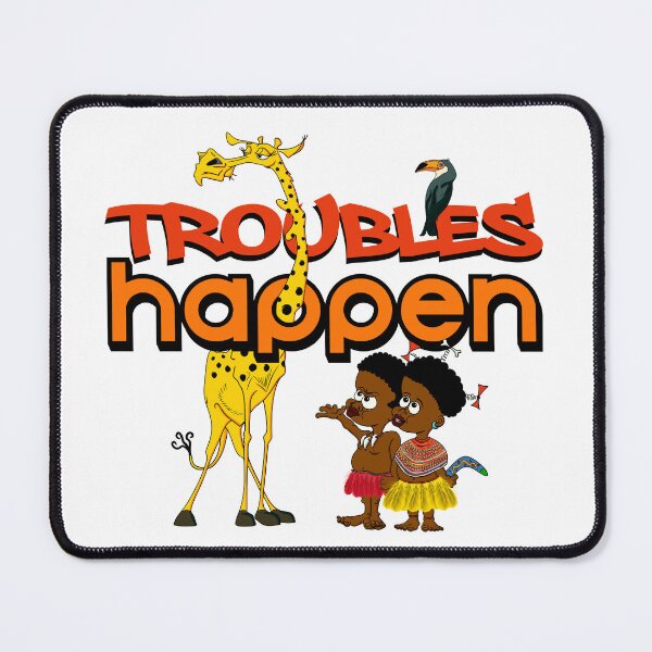 Item preview, TROUBLES HAPPEN designed and sold by ELALJUR.