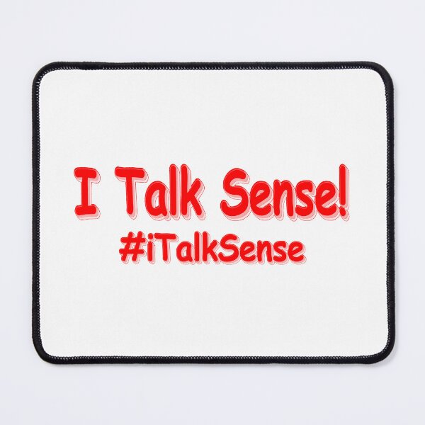 Item preview, "I Talk Sense" Cute Design. Buy Now designed and sold by Health And Fitness Posts e-Store.