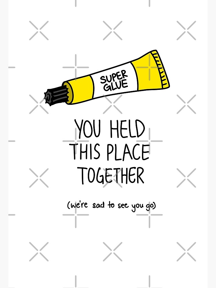 "You held this place together coworker leaving" Art Print for Sale by