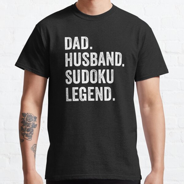 Dad Husband Sudoku Legend Puzzle Game Player Man Gift Classic T-Shirt