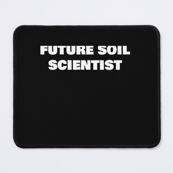 Item preview, FUTURE SOIL SCIENTIST designed and sold by joebrad.