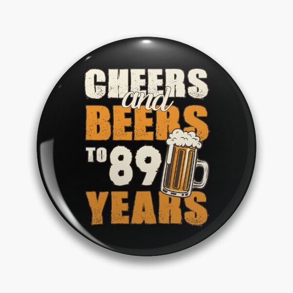 Item preview, Cheers and Beers to 89 years, funny birthday gift designed and sold by HeavyStyle.
