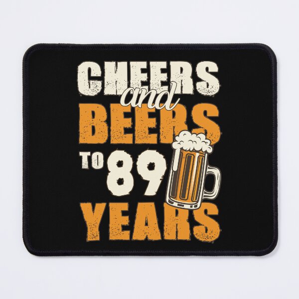 Item preview, Cheers and Beers to 89 years, funny birthday gift designed and sold by HeavyStyle.